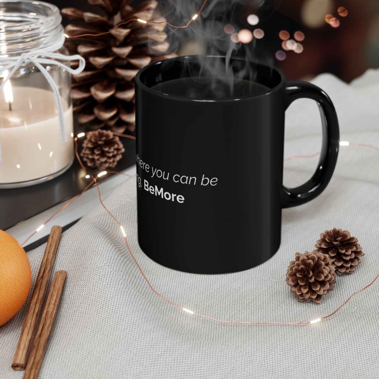 Motivational Black Mug - "BeMore" Quote - 11oz & 15oz