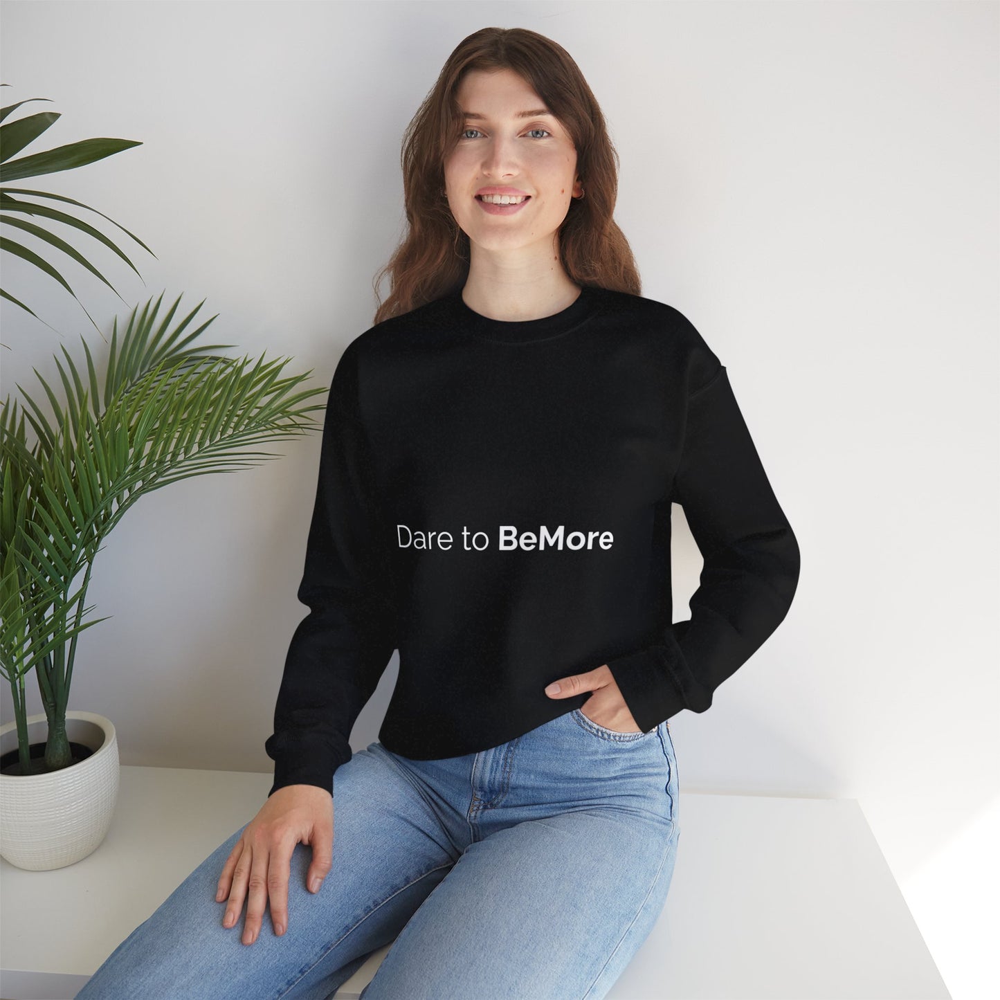 Dare to BeMore Crewneck Sweatshirt