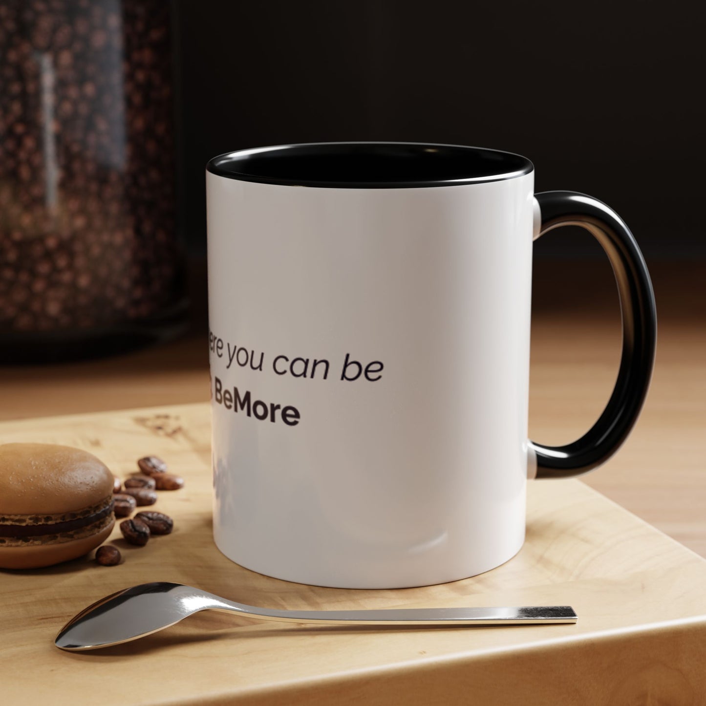 Inspirational BeMore Coffee Mug - 11oz & 15oz Accent Mugs for Motivation