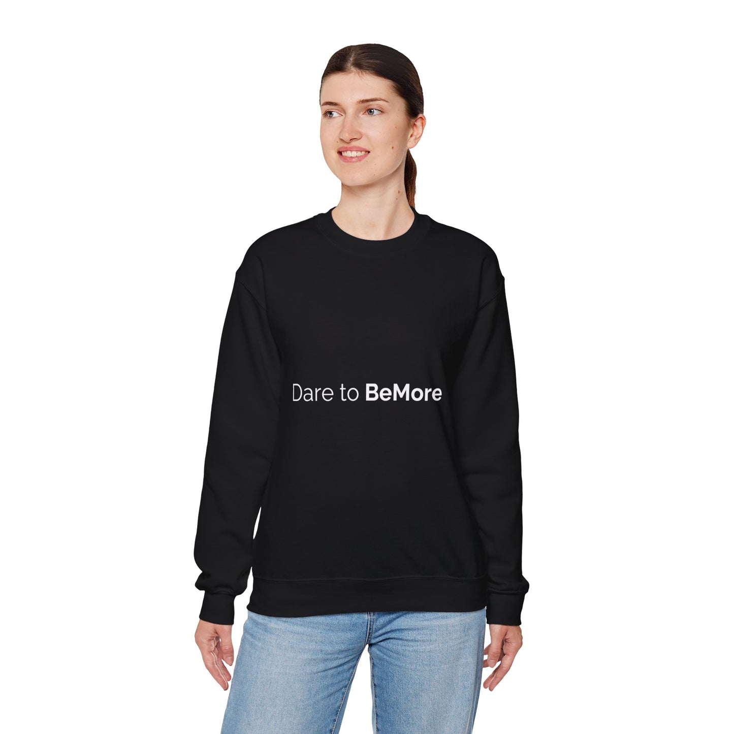 Dare to BeMore Crewneck Sweatshirt