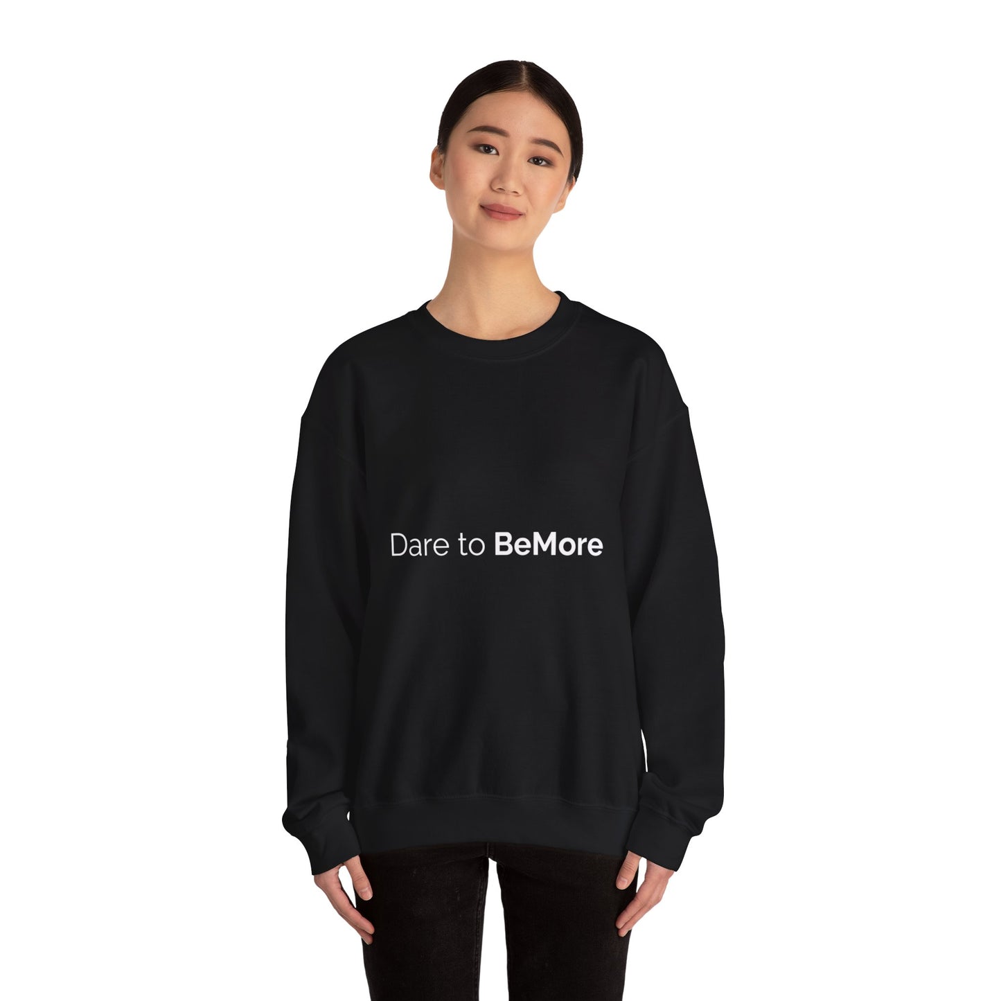 Dare to BeMore Crewneck Sweatshirt