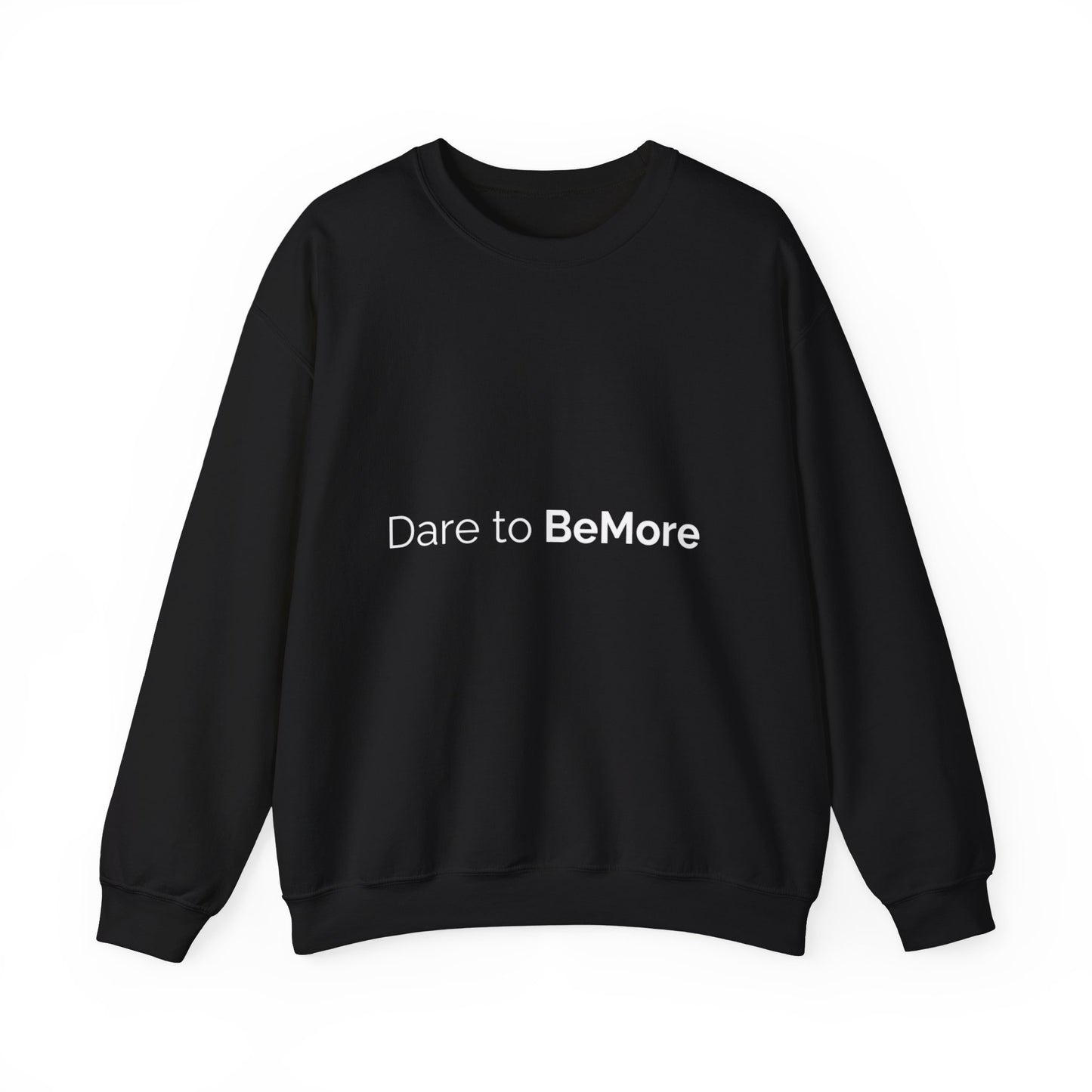 Dare to BeMore Crewneck Sweatshirt