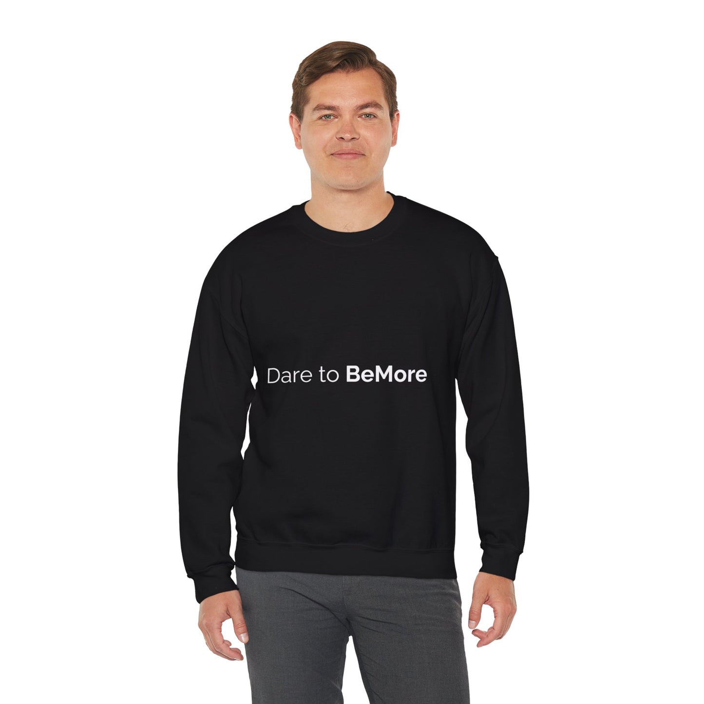 Dare to BeMore Crewneck Sweatshirt